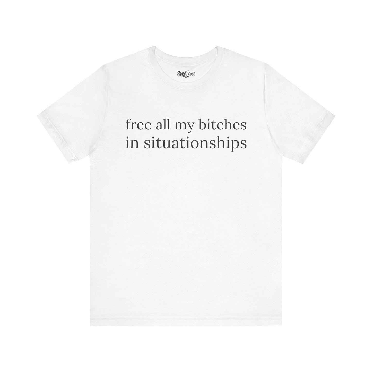 free all my bitches in situationships