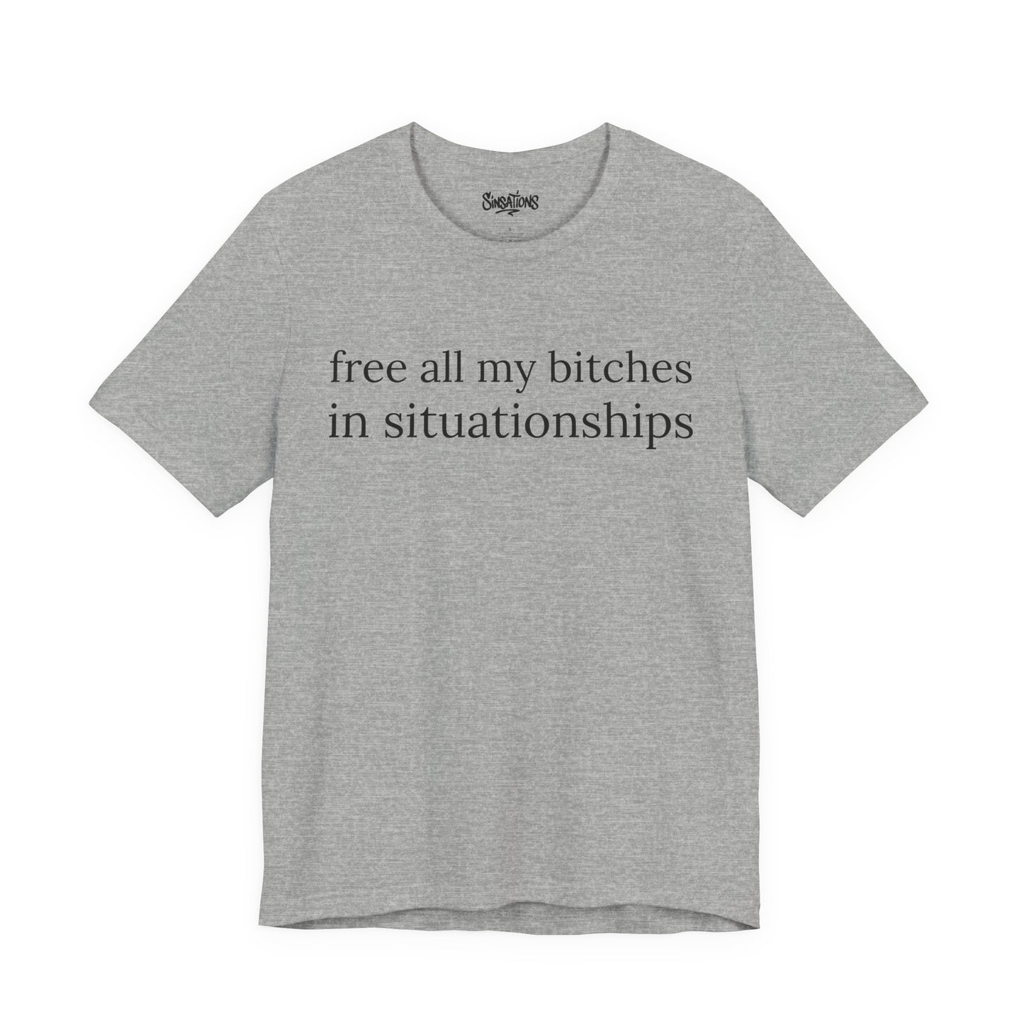 free all my bitches in situationships