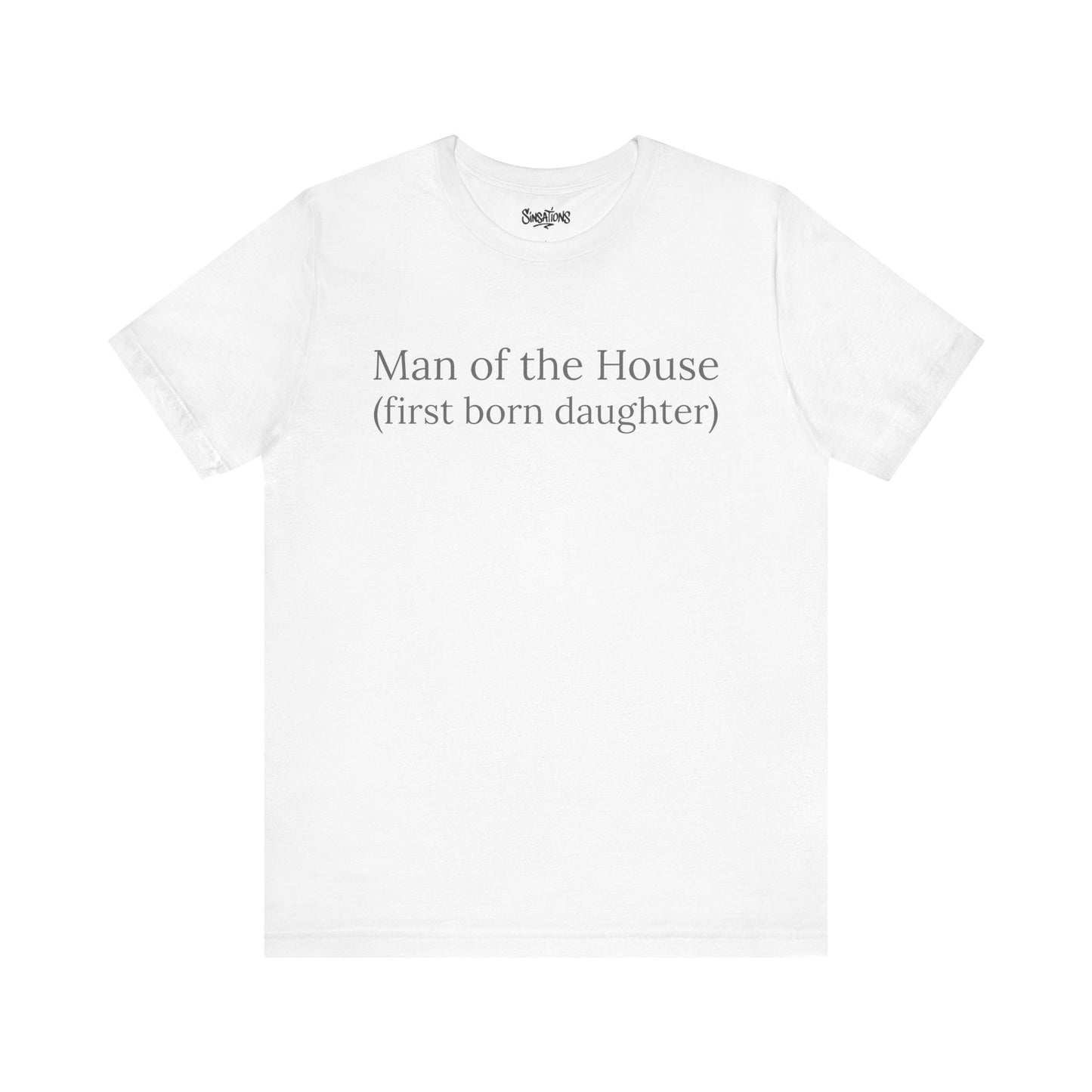 man of the house (first born daughter)