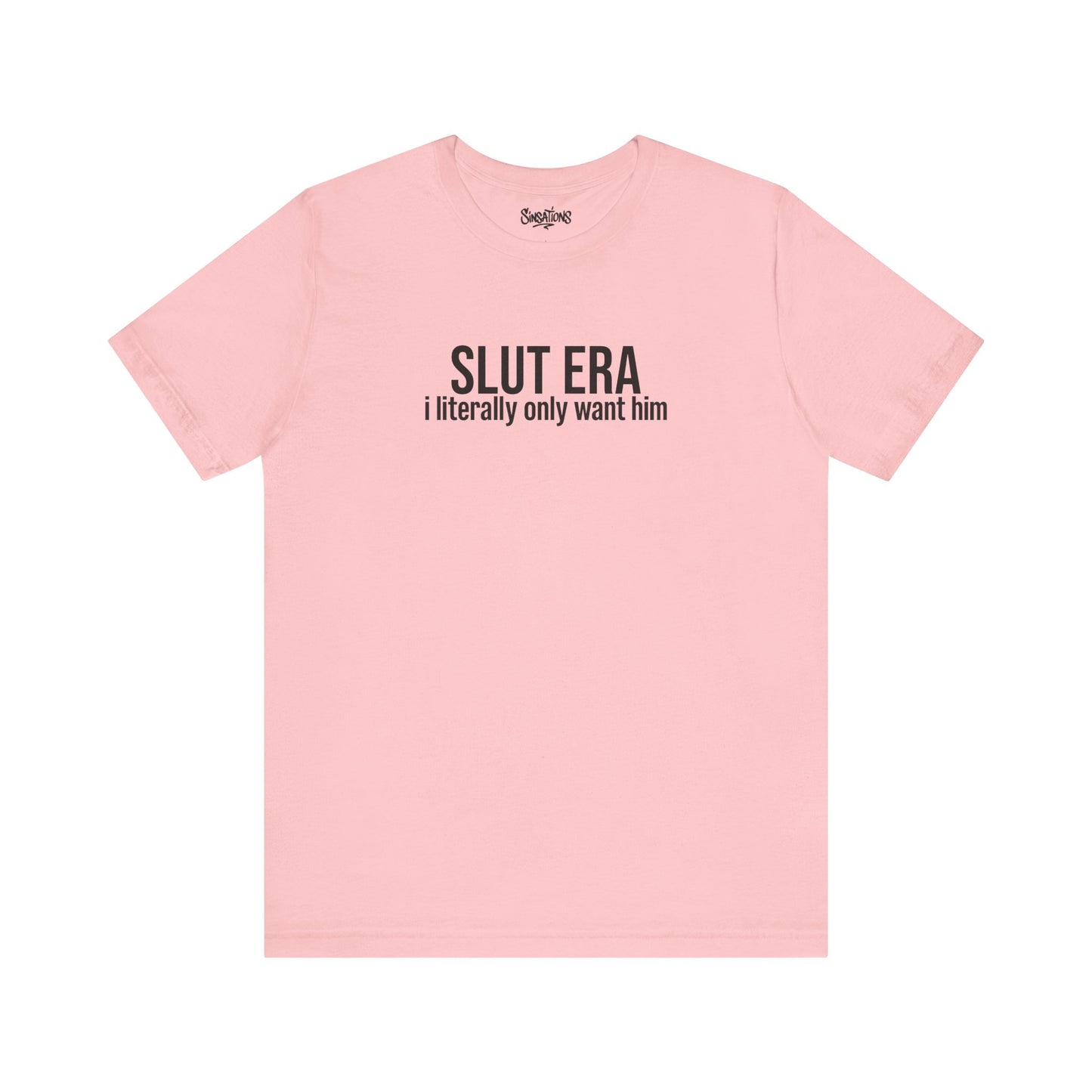 slut era (i literally only want him)