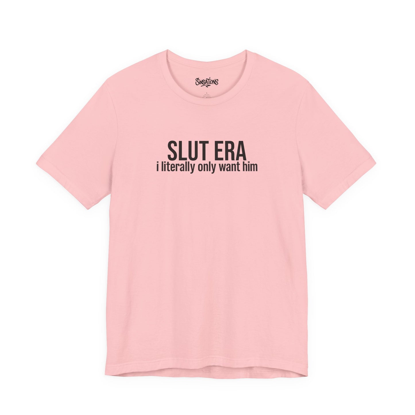 slut era (i literally only want him)