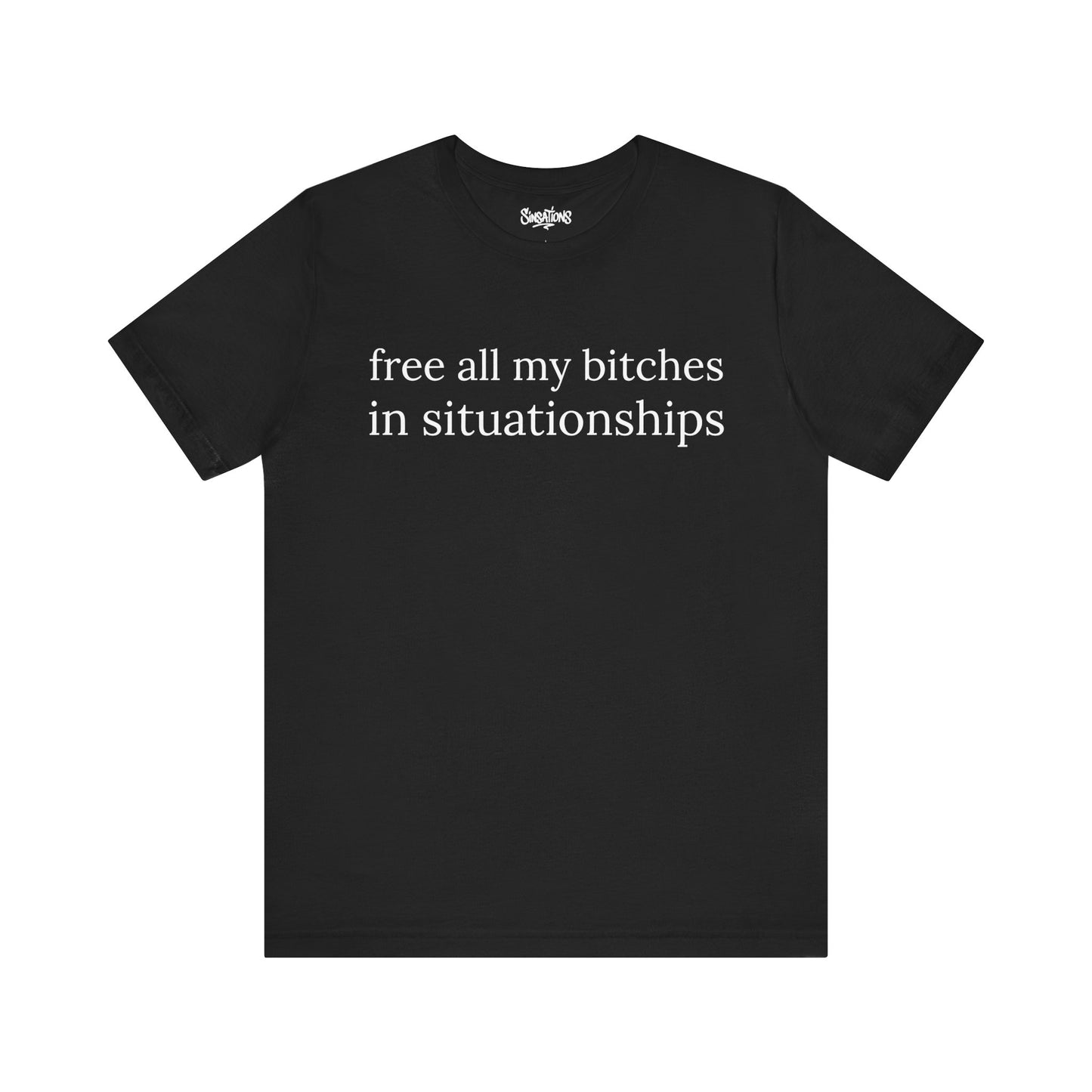 free all my bitches in situationships