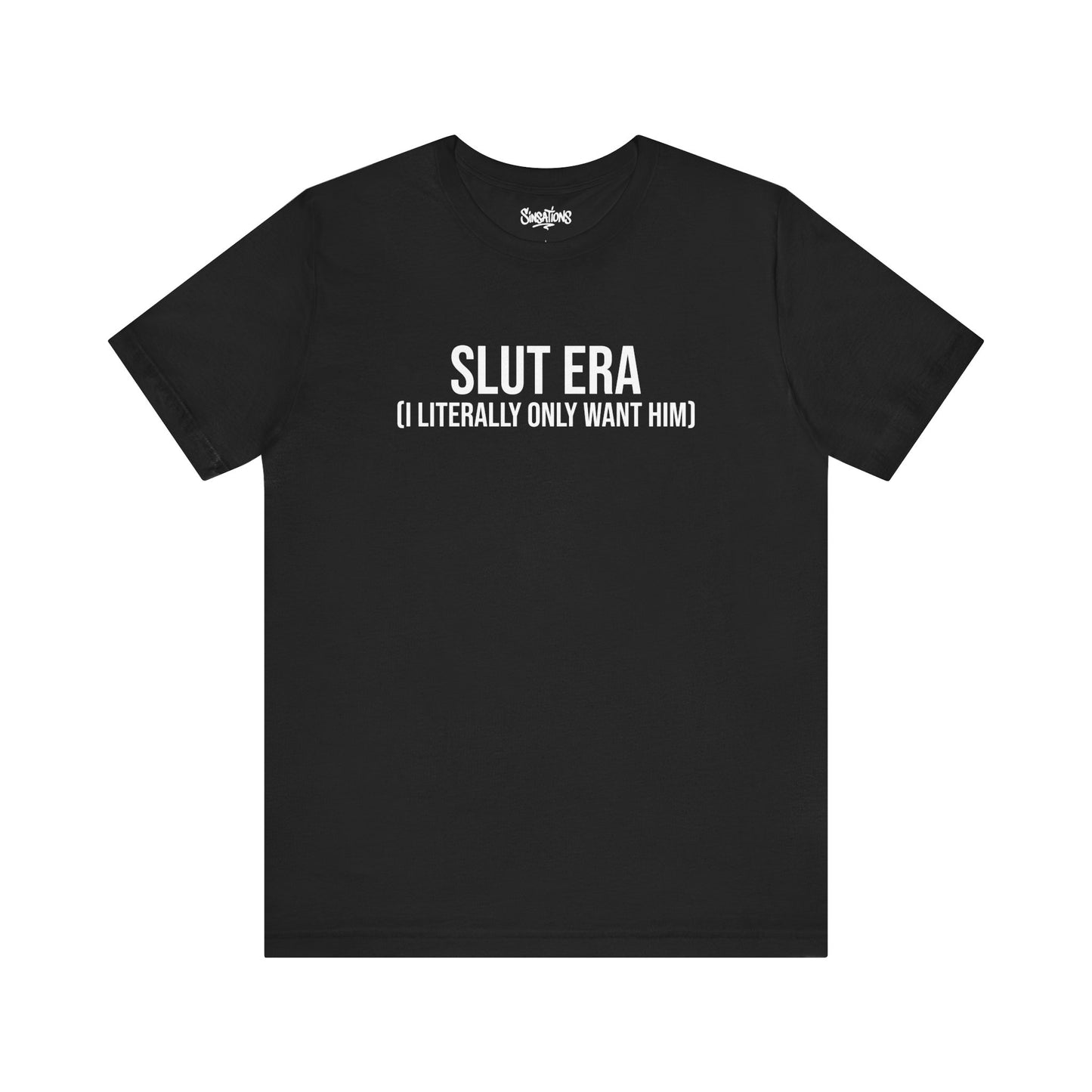 slut era (i literally only want him)