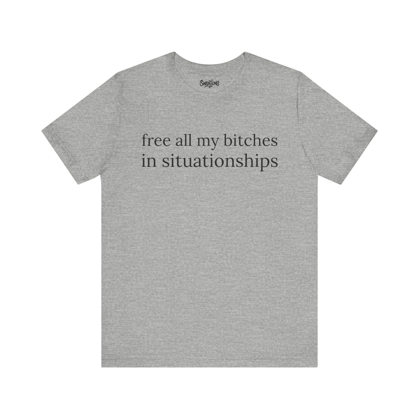 free all my bitches in situationships