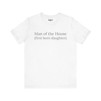 man of the house (first born daughter)