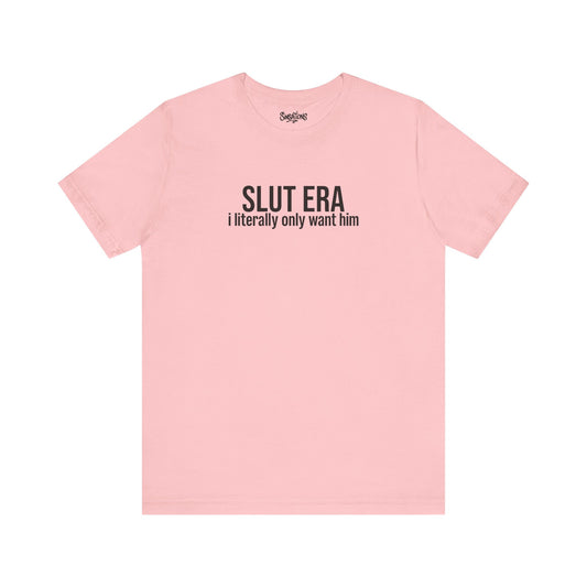 slut era (i literally only want him)