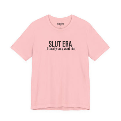 slut era (i literally only want him)