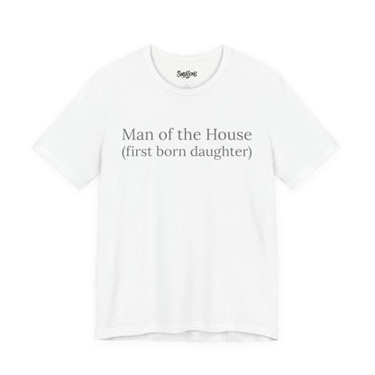 man of the house (first born daughter)